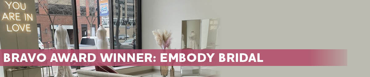 BRAVO Award Winner, Embody Bridal